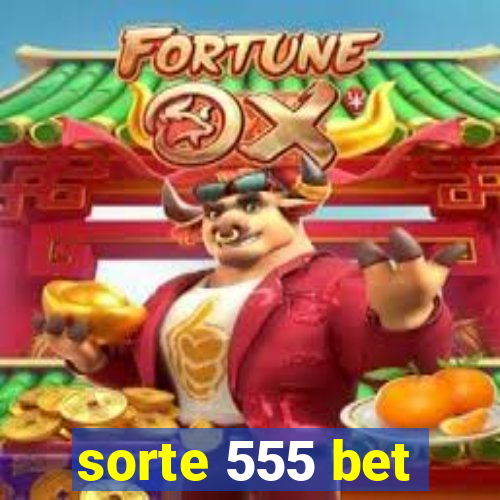 sorte 555 bet